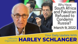 Harley Schlanger -- Why South Africa and Pakistan Refuse to Condemn Russia